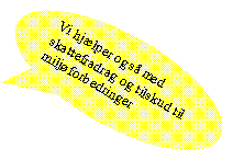 Oval billedforklaring: Vi hjlper ogs med skattefradrag og tilskud til miljforbedringer